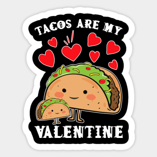 Tacos are my Valentine funny saying with cute taco for taco lover and valentine's day Sticker